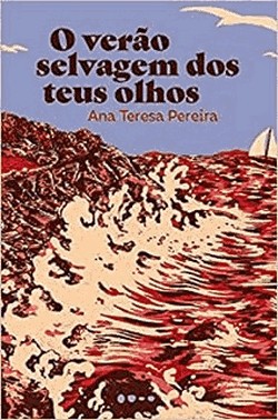 O Verao Selvagem Dos Teus Olhos