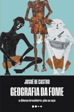 Geografia Da Fome - O Dilema Brasileiro: Pao Ou Aco