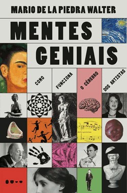 Mentes Geniais - Como Funciona O Cerebro Dos Artistas