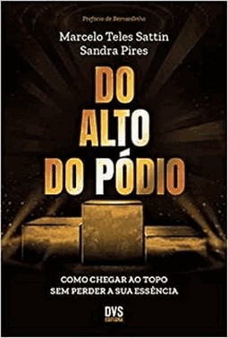 Do Alto Do Podio - Como Chegar Ao Topo Sem Perder A Sua Essencia