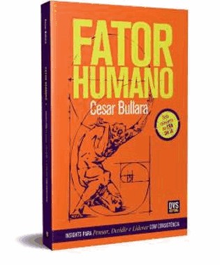 Fator Humano - Insights Para Pensar, Decidir E Liderar Com Consistencia