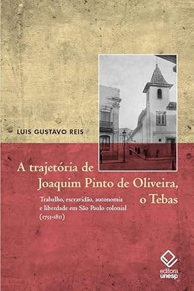 A Trajetoria De Joaquim Pinto De Oliveira, O Tebas