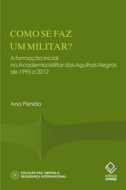 Como Se Faz Um Militar? A Formacao Inicial Na Academia Militar Das Agulhas Negras De 1995 A 2012