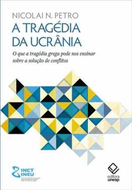 A Tragedia Da Ucrania: O Que A Tragedia Grega Pode Nos Ensinar Sobre A Solucao De Conflitos