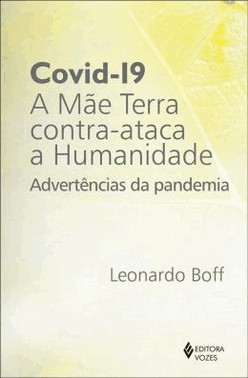 Covid-19: A Mae Terra Contra-Ataca A Humanidade