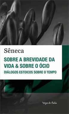 Sobre A Brevidade Da Vida E Sobre O Ocio