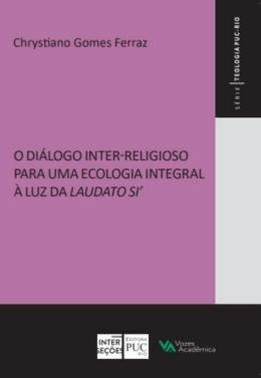 Dialogo Inter-Religioso Para Uma Ecologia Integral A Luz Da Laudato
