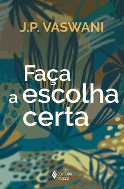 Faca A Escolha Certa