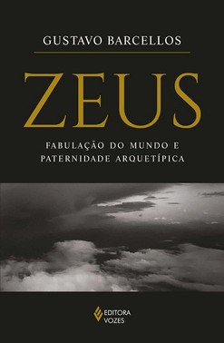 Zeus - Fabulacao Do Mundo E Paternidade Arquetipica