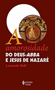 A Amorosidade Do Deus-Abba E Jesus De Nazare