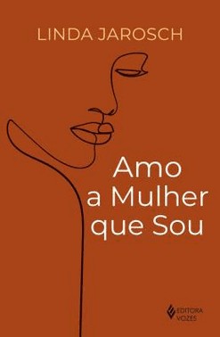 Amo A Mulher Que Sou Amo A Mulher Que Sou