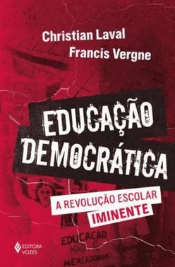 Educacao Democratica - A Revolucao Escolar Iminente