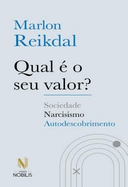 Qual E O Seu Valor? - Sociedade - Narcisismo - Autodescobrimento
