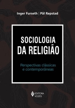 Sociologia Da Religiao - Perspectivas Classicas E Contemporaneas