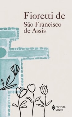 Fioretti De Sao Francisco De Assis