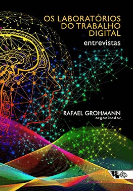 Os Laboratorios Do Trabalho Digital - Entrevistas