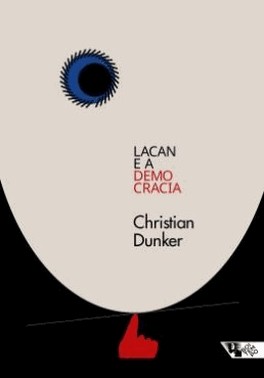 Lacan E A Democracia: Clinica E Critica Em Tempos Sombrios