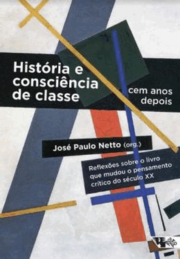 Historia E Consciencia De Classe, Cem Anos Depois
