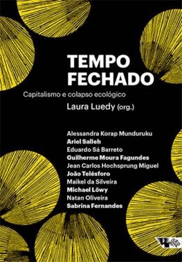 Tempo Fechado - Capitalismo E Colapso Ecologico
