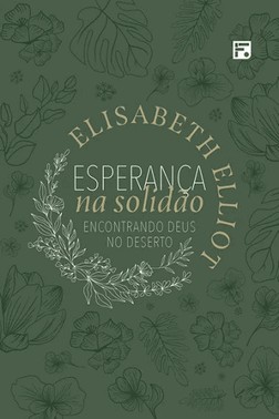 Esperanca Na Solidao: Encontrando Deus No Deserto