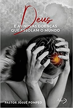 Deus E As Novas Doencas Que Assolam O Mundo