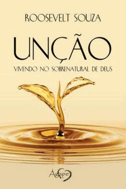 Uncao - Vivendo No Sobrenatural De Deus