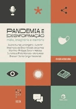 Pandemia E Desinformacao: Midia, Imaginario E Memoria