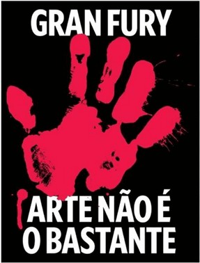 Gran Fury: Arte Nao e O Bastante Gran Fury: Arte Nao e O Bastante