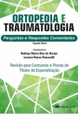 Ortopedia E Traumatologia - Perguntas E Respostas Comentadas - 02Ed/23