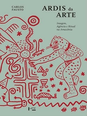 Ardis Da Arte: Imagem, Agencia E Ritual Na Amazonia