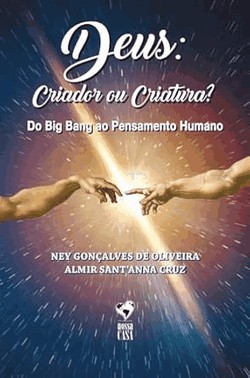 Deus: Criador Ou Criatura?