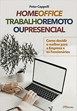 Home Office Trabalho Remoto Ou Presencial -- Como Decidir O Melhor Para A Empresa E Os Funcionarios