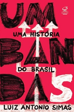 Umbandas: Uma Historia Do Brasil