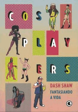 Cosplayers – Fantasiando A Vida