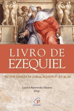 Livro De Ezequiel - Eu Vos Darei Um Coracao Novo (Ez 36,26)