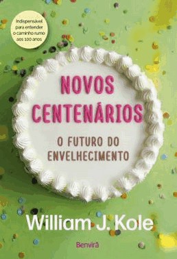 Novos Centenarios - O Futuro Do Envelhecimento