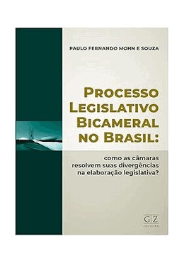 Processo Legislativo Bicameral No Brasil - 01Ed/24