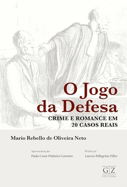 O Jogo Da Defesa Crime E Romance Em 20 Casos Reais
