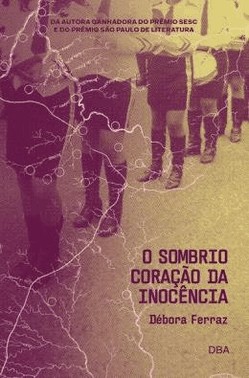 O Sombrio Coracao Da Inocencia