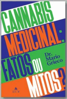 Cannabis Medicinal - Fatos Ou Mitos?