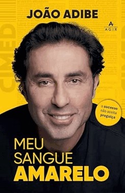 Meu Sangue Amarelo: O Sucesso Nao Aceita Preguica: Edicao Economica