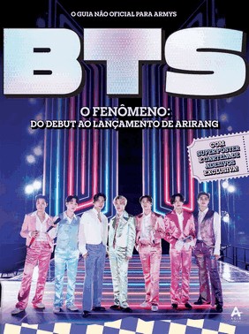 Bts - O Fenômeno: Do Debut Ao Lançamento De Arirang