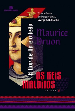 Os Reis Malditos - Vol. 06 - A Flor De Lis E O Leao