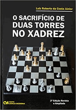 O Sacrificio De Duas Torres No Xadrez - 2ª Edicao - Revista E Ampliada