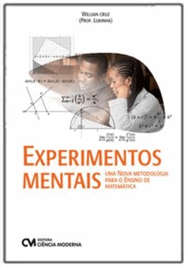 Experimentos Mentais - Uma Nova Metodologia Para O Ensino De Matematica