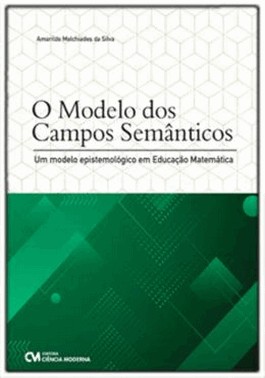 O Modelo Dos Campos Semanticos - Um Modelo Epistemologico Em Educacao Matematica