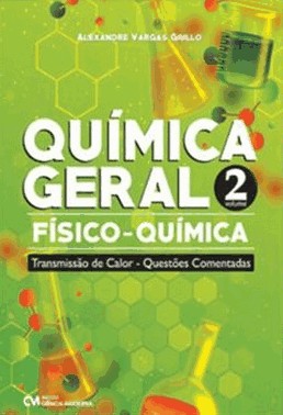 Quimica Geral - Fisico-Quimica - Transmissao De Calor - Questoes Comentadas - Vol.02
