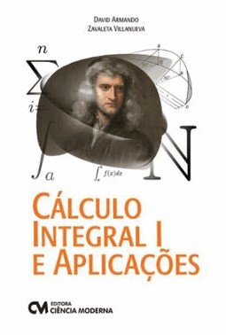 Calculo Integral I E Aplicacoes - 1 Ed
