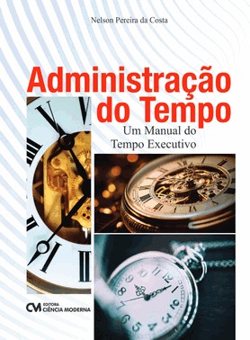 Administracao Do Tempo - Um Manual Do Tempo Executivo