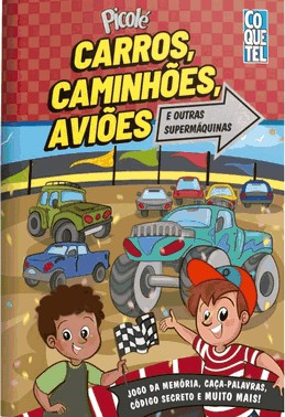 Picole: Carros, Caminhoes, Avioes E Outras Supermaquinas Picole: Carros, Caminhoes, Avioes E Outras Supermaquinas